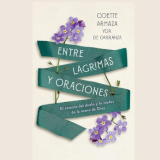 Entre lagrimas y oraciones| Odette Armaza Vda. de Carranza